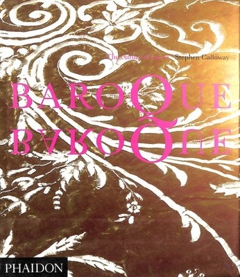 Baroque Baroque: The Culture of Excess by Calloway, Stephen