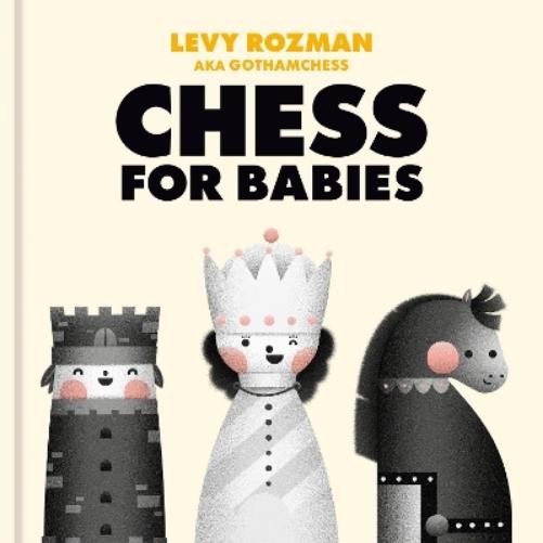 Levy Rozman Chess for Babies (Board Book) (PRESALE 03/03/2026)