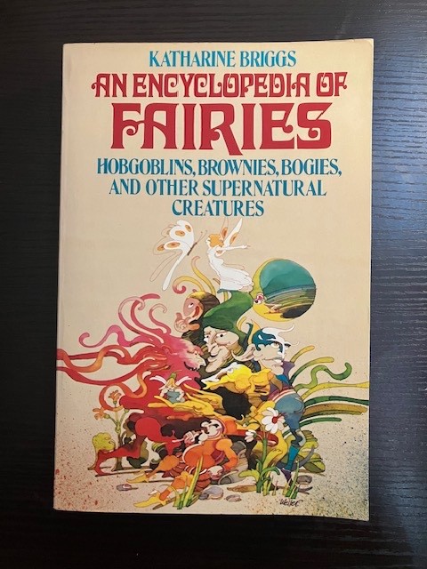 An Encyclopedia of Fairies Hobgoblins, Brownies, Bogies, & Other Supernatural...
