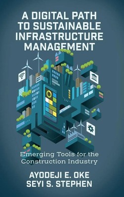 Ayodeji E. Oke (u. a.) | A Digital Path to Sustainable Infrastructure Management