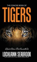 Lochlainn Seabrook | The Concise Book Of Tigers | Buch | Englisch (2020)