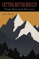 Getting Better Results From Spiritual Practice Robert A. Russell (U. A.) Buch