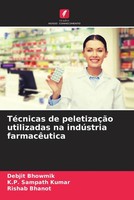 Debjit Bhowmik (U. A.) | TéCnicas De PeletizaçãO Utilizadas Na IndúStria...