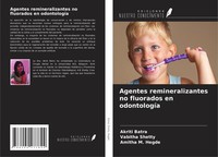 Akriti Batra (U. A.) | Agentes Remineralizantes No Fluorados En OdontologíA