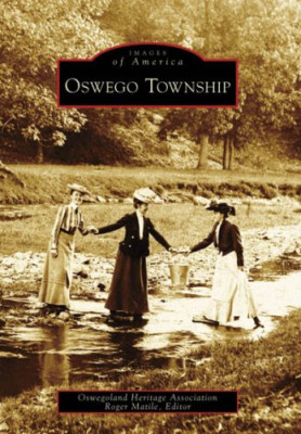 Oswego Township (Images of America (Arcadia Publishing) - Paperback NEW Matile,
