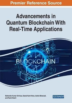 Advancements in Quantum Blockchain With Real-Time Applications by Mahendra Kumar