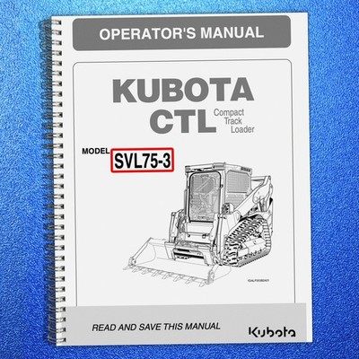 KUBOTA SVL75-3 TRACK LOADER OPERATORS MANUAL ROBUST BIND - TOUGH COVERS