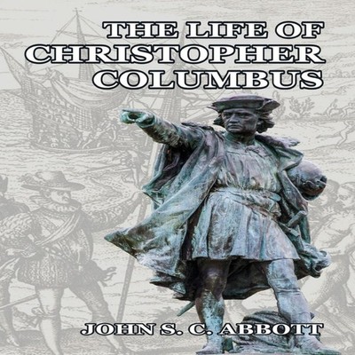 The Life of Christopher Columbus John S. C. Abbott Hardcover Blur