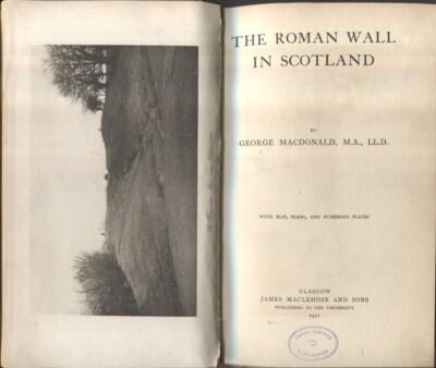 THE ROMAN WALL IN SCOTLAND by George Macdonald