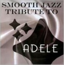 SMOOTH JAZZ ALL STARS: ADELE SMOOTH JAZZ TRIBUTE - CD