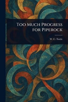 Too Much Progress for Piperock by W.C. Tuttle Paperback Book