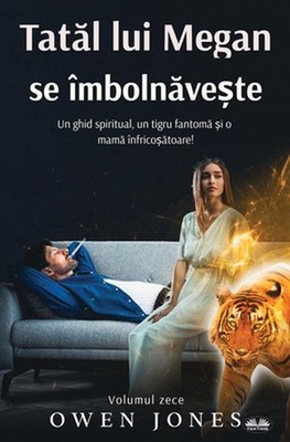 Tatl Lui Megan Se mbolnvete - Un Ghid Spiritual, O Tigroaic Fantom i O Mam nspim