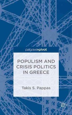 Populism and Crisis Politics in Greece by T. Pappas (English) Hardcover Book