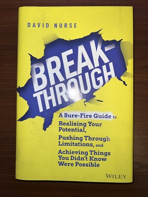Breakthrough : A Sure-Fire Guide to Realizing Your Potential, Pushing Through