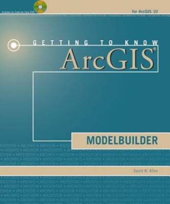 Getting to Know ArcGIS ModelBuilder by David W. Allen: Used
