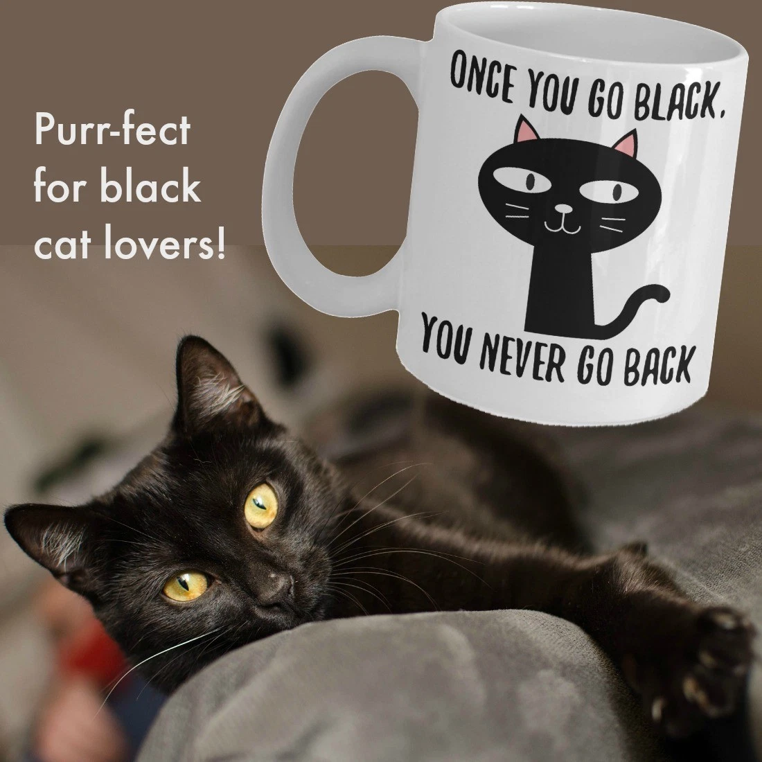 Black Cat Mom Mug Cute Funny Coffee Tea With Once You Go Black You Never Go  Back | eBay