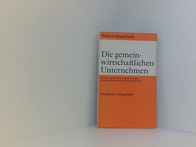 Die gemeinwirtschaftlichen Unternehmen : Der Beitr. d. Gewerkschaften zu e. verb