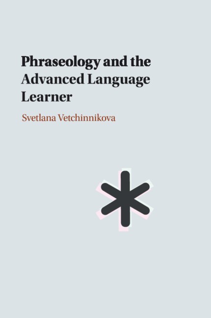 Phraseology and the Advanced Language Learner Vetchinnikova Paperback