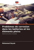 ProblèMes De Corrosion Dans Les Batteries Et Les éLéMents Pleins Mohamed Deyab