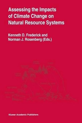 Assessing the Impacts of Climate Change on Natural Resource Systems by Kenneth D