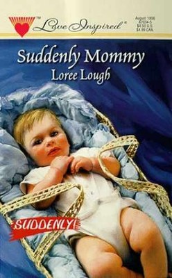 Suddenly Mommy (Suddenly Series #2) - Paperback, by Loree Lough - Acceptable