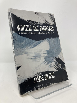 Writers and Partisans History of Literary Radicalism in America Morningside 1st