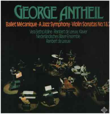 LP George Antheil Ballet Mécanique - A Jazz Symphony - Violin Sonatas No. 1 & 2