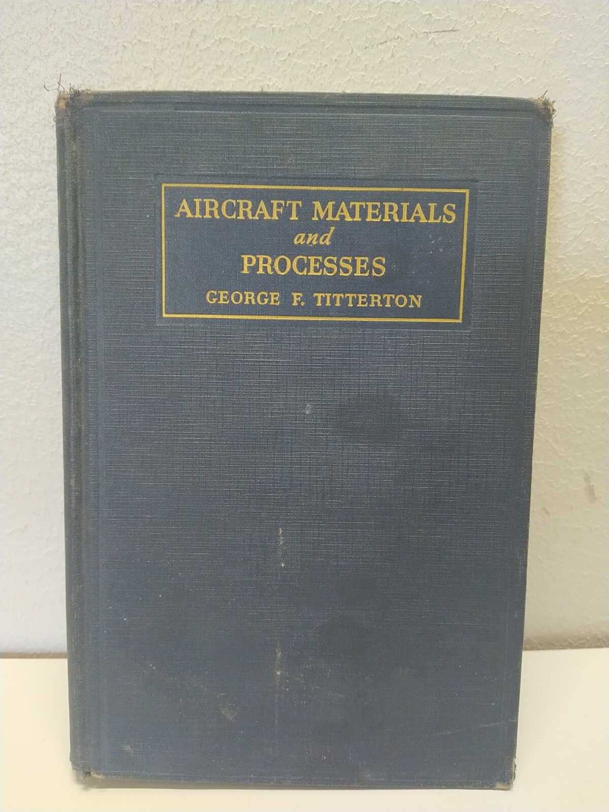 Aircraft Materials and Processes by F Titterton 1941 Edition HC