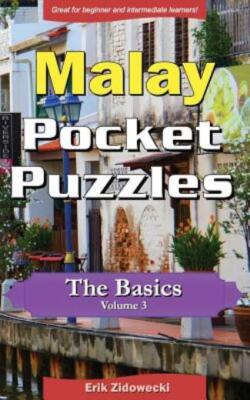 Malay Pocket Puzzles - The Basics - Volume 3: A Collection Of Puzzles And Q...