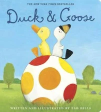 Duck & Goose - Board book By Hills, Tad - GOOD