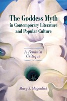 Mary J Magoulick | Goddess Myth In Contemporary Literature And Popular Culture