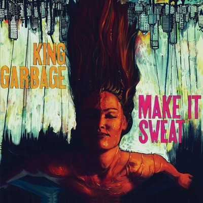 King Garbage Make It Sweat Music CDs New