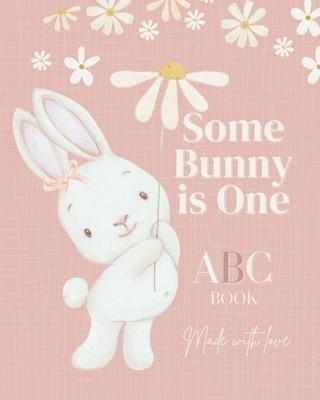 Some Bunny Is ONE: Babys First ABC Coloring Page Guest Book in Bunny Daisy Theme