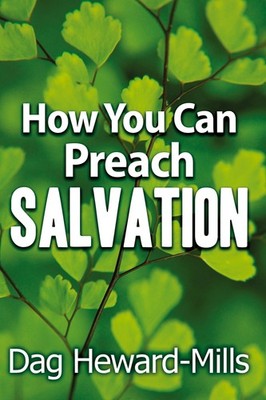 How You Can Preach Salvation Dag Heward-Mills