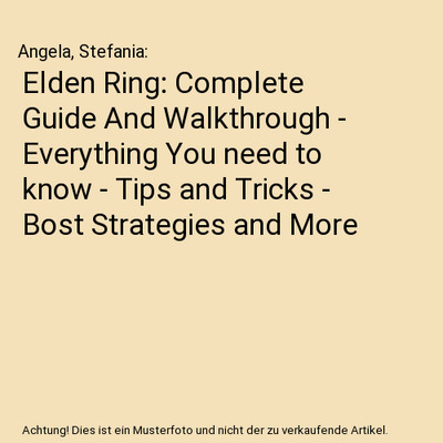 Elden Ring: Complete Guide And Walkthrough - Everything You need to know - Tips 