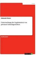 Aleksandr Klenov | Untersuchung Der Legitimation Von Privaten Schiedsgerichten