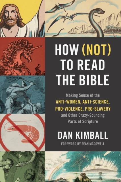 How (Not) to Read the Bible by Dan Kimball (Paperback Book)
