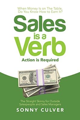 Sales Is a Verb: Action Is Required by Sonny Culver (Paperback, 2021)