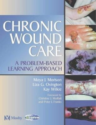 Chronic Wound Care : A Problem-Based Learning Approach Paperback