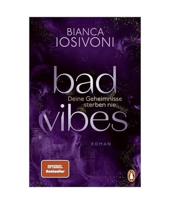BAD VIBES. Deine Geheimnisse sterben nie: Roman. Spice und Thrill von der Nr.1-B