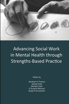 Advancing Social Work in Mental Health Through Strengths Based Practice Buch