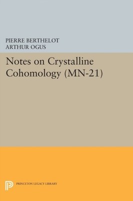 Notes on Crystalline Cohomology by Arthur Ogus PAPERBACK 9780691628080