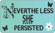 5in x 3in Nevertheless She Persisted Magnet Car Truck Vehicle Magnetic Sign