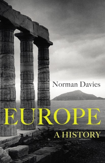 Europe A History by Norman Davies (Paperback Book)
