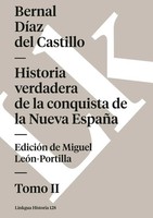 Bernal DíAz Del Castillo | Historia Verdadera De La Conquista De La Nueva EspañA