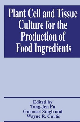 Tong-Jen Fu (u. a.) | Plant Cell and Tissue Culture for the Production of...