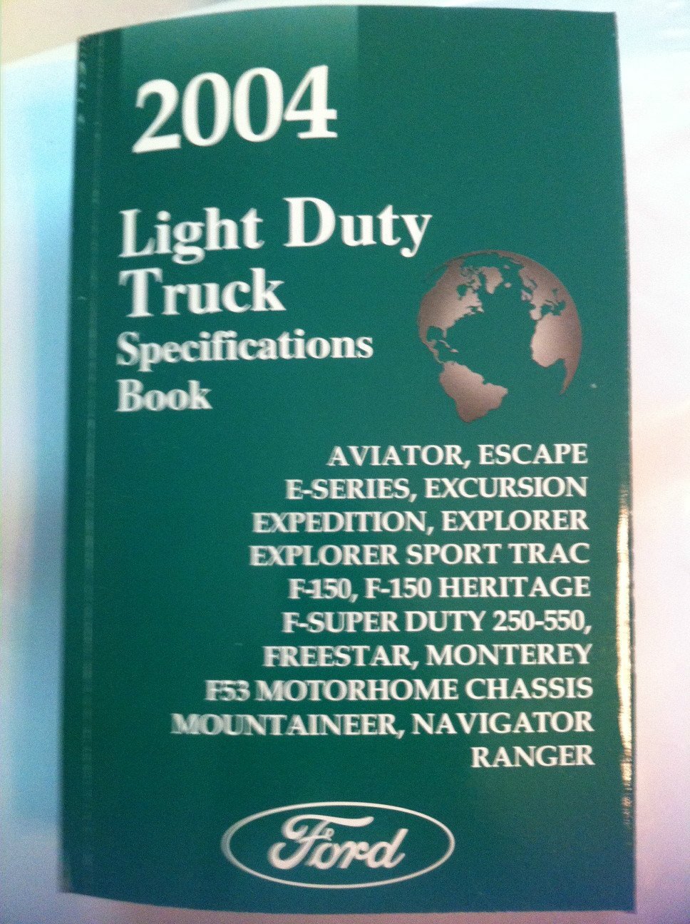 2004 Ford Light Duty Truck Specifications Book: Aviator, Escape, F-Series, E...