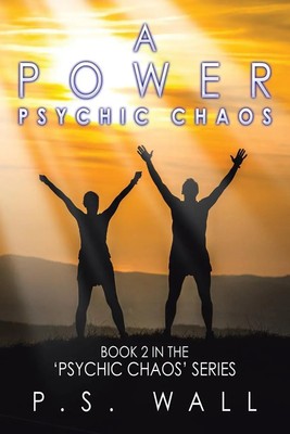 A Power Book 2 in the 'Psychic Chaos' Series P. S. Wall Taschenbuch Englisch
