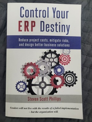 Control Your ERP Destiny  by Steven S. Phillips 