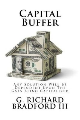 Capital Buffer: Any Solution Will Be Dependent Upon The GSEs Being Capitalized